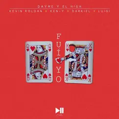 Fui Yo (feat. Ken-Y & Darkiel) - Single by Dayme y El High, Luigi 21 Plus & Kevin Roldán album reviews, ratings, credits