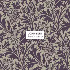 Thistle & Thorn by John Blek album reviews, ratings, credits