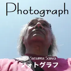 フォトグラフ - Single by Susumu-Sawa album reviews, ratings, credits