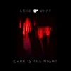 Dark Is the Night - Single album lyrics, reviews, download