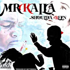 Shoulda Been - Single by Mr Kaila album reviews, ratings, credits