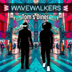 Tom's Diner - Single by Wavewalkers album reviews, ratings, credits