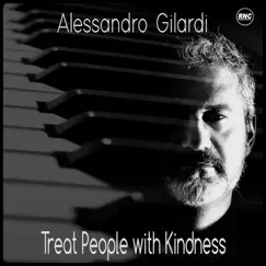 Treat People With Kindness (Piano Arrangement) - Single by Alessandro Gilardi album reviews, ratings, credits