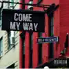 Come My Way - Single album lyrics, reviews, download