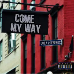Come My Way - Single by DREA album reviews, ratings, credits