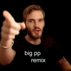 Big PP (Remix) - Single by Party in Backyard & PewDiePie album reviews, ratings, credits