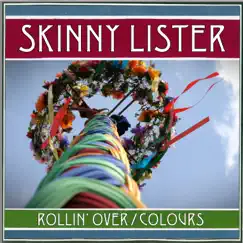 Rollin' Over / Colours - Single by Skinny Lister album reviews, ratings, credits