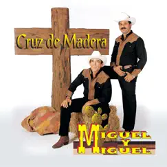 Cruz de Madera by Miguel y Miguel album reviews, ratings, credits