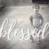 Blessed album lyrics, reviews, download