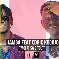 Moi je sais tout (feat. Cdrik Koodjo) - Single by Jamba album reviews, ratings, credits