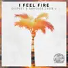 I Feel Fire (feat. Desib-L) - Single album lyrics, reviews, download