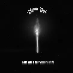 Spark That - Single by Benny Zenn, KdotMelody & AyiTe album reviews, ratings, credits