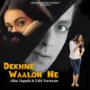 Dekhne Waalon Ne - Single album lyrics, reviews, download