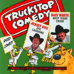 Truckstop Comedy: Rated Cowboy by Jerry Dye & Ron White album reviews, ratings, credits