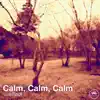 Calm, Calm, Calm album lyrics, reviews, download