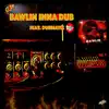 Bawlin Inna Dub (feat. Dubmatix) [Dub Mix] - Single album lyrics, reviews, download