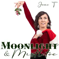 Moonlight and Mistletoe - Single by Jessie T album reviews, ratings, credits