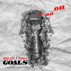 Goals (feat. Peralt) - Single by Mike Eze album reviews, ratings, credits