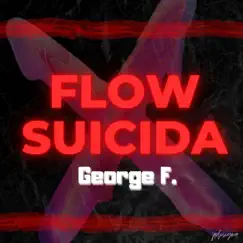 FLOW SUICIDA - Single by George F album reviews, ratings, credits