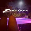 Zanzibar - Single album lyrics, reviews, download