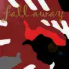 Fallaway - Single album lyrics, reviews, download