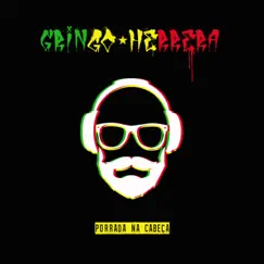 Porrada na Cabeça - Single by Gringo Herrera album reviews, ratings, credits