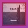 Brave ! - Single album lyrics, reviews, download