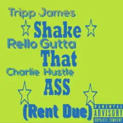 Shake That Ass (feat. Rello Gutta & Charlie Hustle) - Single by Tripp James album reviews, ratings, credits