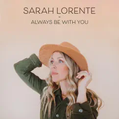 Always Be With You - Single by Sarah Lorente album reviews, ratings, credits