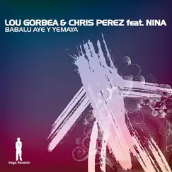Babalu Aye y Yemaya (feat. Nina Rodriguez) - Single by Chris Perez & Louie Gorbea album reviews, ratings, credits