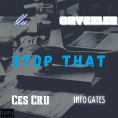 Stop That (feat. GRYZZLEE, Ces Cru & Info Gates) - Single by Blu. album reviews, ratings, credits