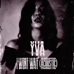 I Won't Wait (Acoustic) Song Lyrics