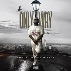 Only Way - Single by Chuck Taylor Gizzle album reviews, ratings, credits