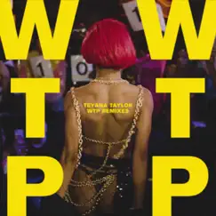 WTP (Remixes) - EP by Teyana Taylor album reviews, ratings, credits