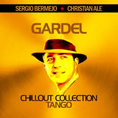 Gardel Chillout Collection Tango by Sergio Bermejo & Christian Ale album reviews, ratings, credits