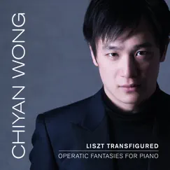 Liszt Transfigured: Operatic Fantasies for Piano by Chiyan Wong album reviews, ratings, credits