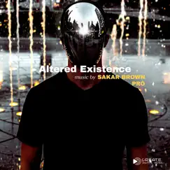 Altered Existence by Sakar Brown, PRO The Spectacula & CREATE.Digital Music album reviews, ratings, credits