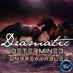 Dramatic Determined Unbreakable - EP by FineTune Music album reviews, ratings, credits
