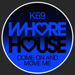 Come on and Move Me - Single by K69 album reviews, ratings, credits