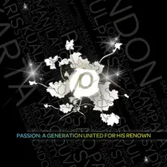 Passion: A Generation United for His Renown (Deluxe Version) by Various Artists album reviews, ratings, credits