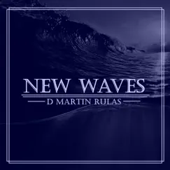 New Waves - EP by D Martin Rulas album reviews, ratings, credits