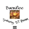 Sacrifice (feat. D.T Brown) - Single album lyrics, reviews, download