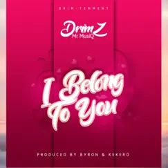 I Belong To You - Single by Drimz Mr Muziq album reviews, ratings, credits