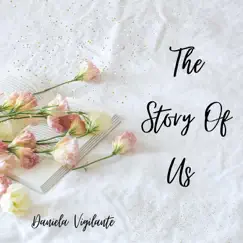 The Story of Us - Single by Daniela Vigilante album reviews, ratings, credits