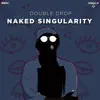 Naked Singularity - Single album lyrics, reviews, download