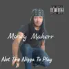 Not the N***a to Play - Single album lyrics, reviews, download