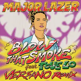 Blow That Smoke (feat. Tove Lo) [VERSANO Remix] - Single by Major Lazer album download