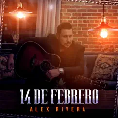 14 de Febrero (Version Estudio) - Single by Alex Rivera album reviews, ratings, credits