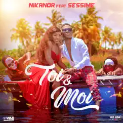 Toi et moi (feat. Sessimè) - Single by Nikanor album reviews, ratings, credits