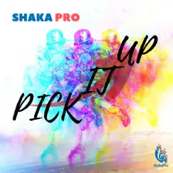 Pick It Up - Single by Shaka Pro album reviews, ratings, credits